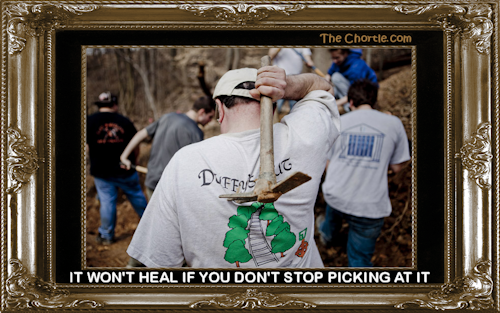 It won't heal if you don't stop picking at it