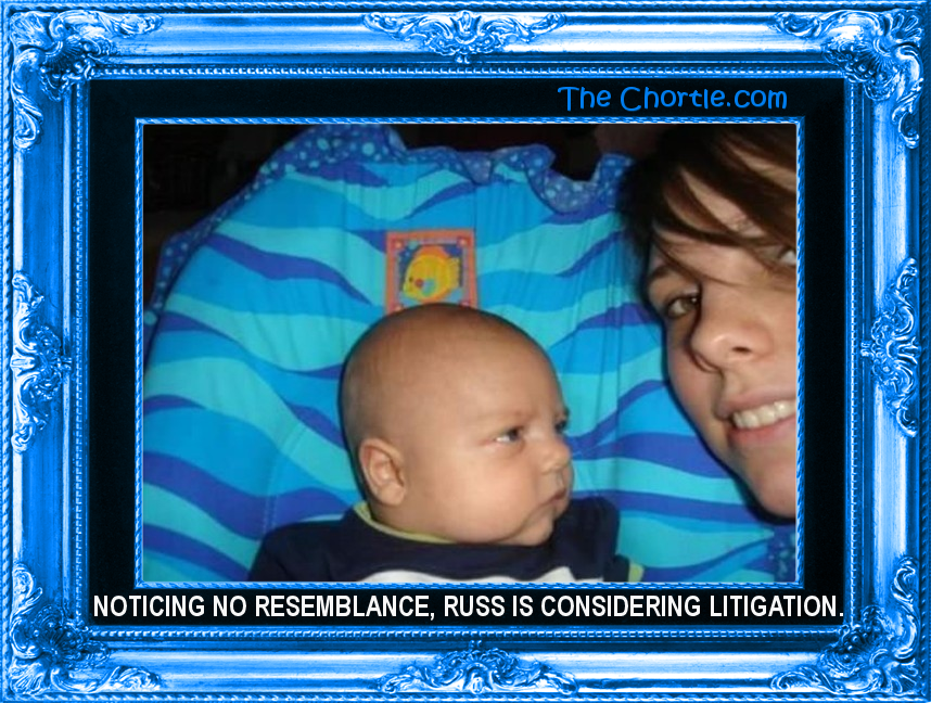 Noticing no resemblance, Russ is considering litigation
