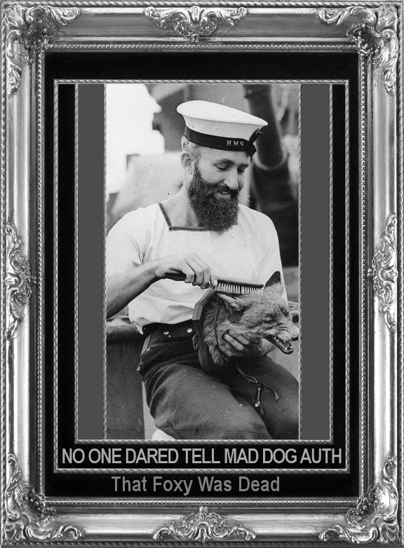 No one dared tell Mad Dog Auth that Foxy was dead.