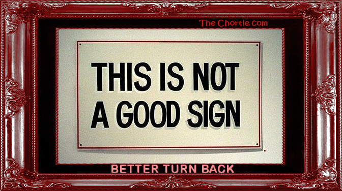 Better turn back