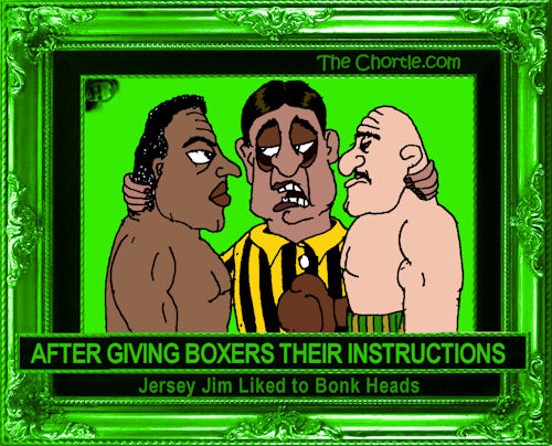 After giving boxers their instructions, Jersey Jim liked to bonk heads.