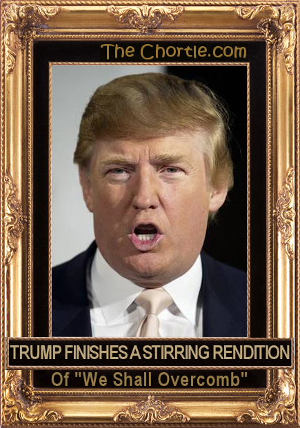 Trump finishes a stirring rendition of "We Shall Overcomb"