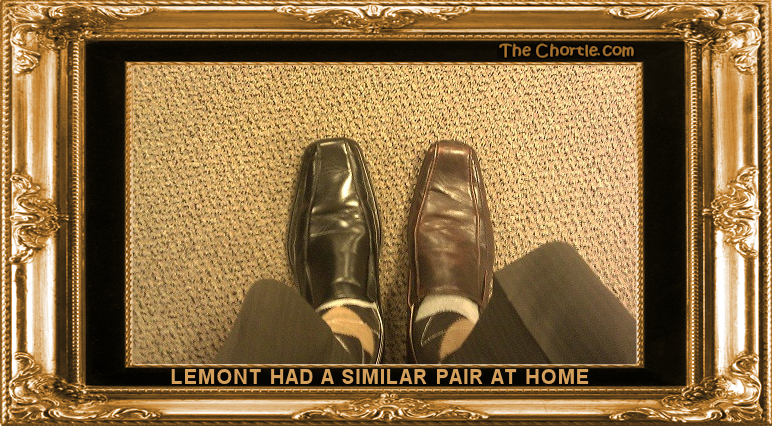 Lemont had a similar pair at home