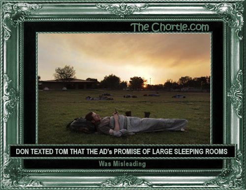 Don texted Tom that the ad's promise of large sleeping rooms was misleading