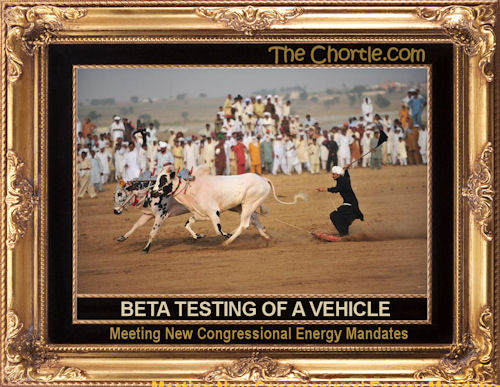 Beta testing of a vehicle meeting new congressional energy mandates.