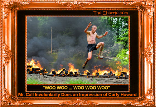 "Woo woo ... woo woo woo." Mr. Call involuntarily does an impression of Curly Howard