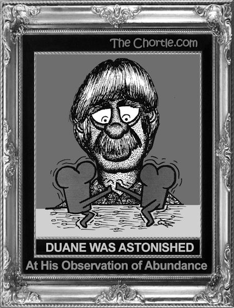 Duane was astonished at his observation of abundance