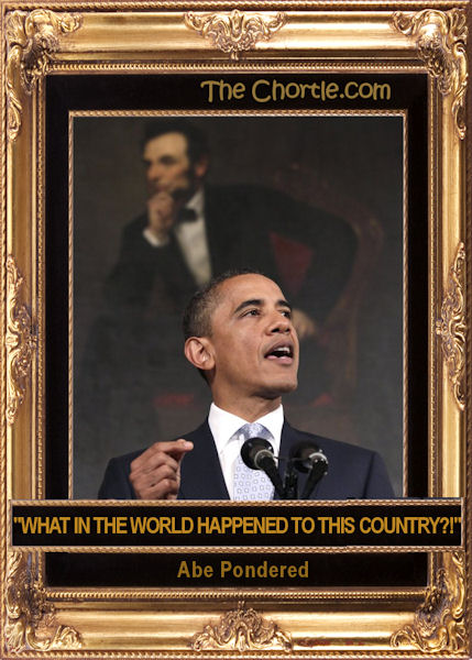 "What in the world has happened to this country?" Abe pondered