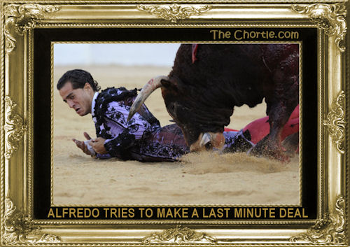 Alfredo tries to make a last minute deal