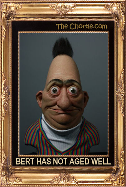 Bert has not aged well
