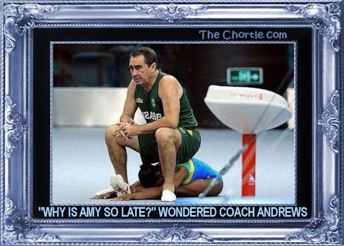 "Why is Amy so late?" wondered Coach Andrews