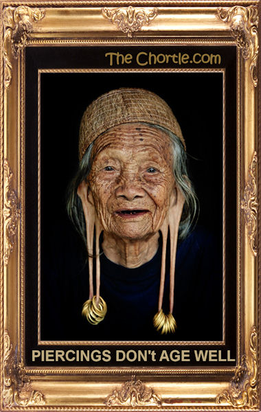 Piercings don't age well