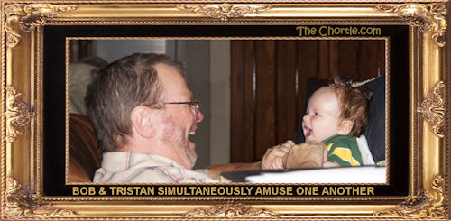 Bob & Tristan simultaneously amuse one another
