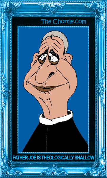 Father Joe is theologically shallow