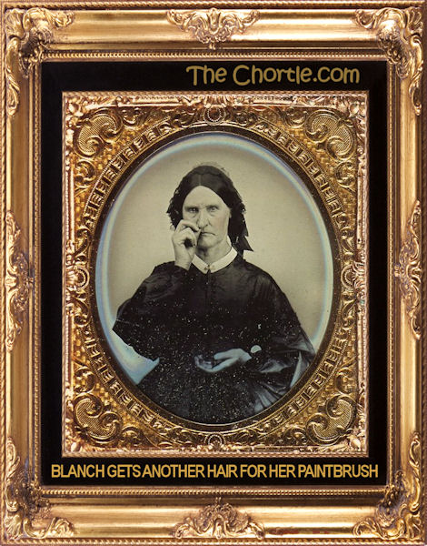 Blanch gets another hair for her paint brush