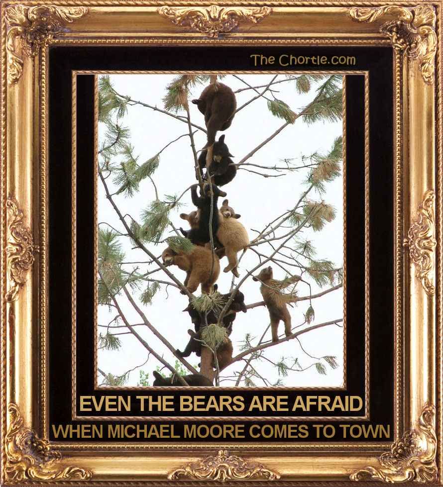 Even the bears are afraid when Michael Moore comes to town