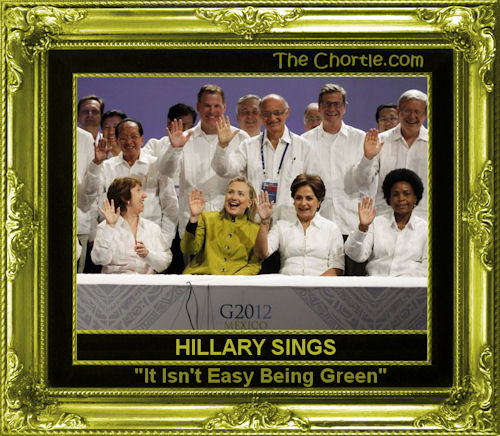 Hillary sings "It isn't easy being green"