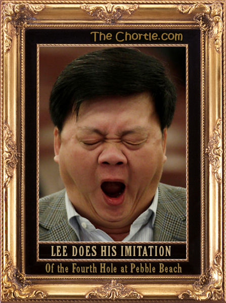 Lee does his imitation of the fourth hole at Pebble Beach