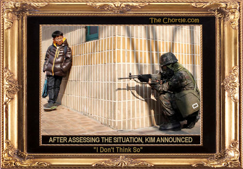 After assessing the situation, Kim announced "I don't think so"