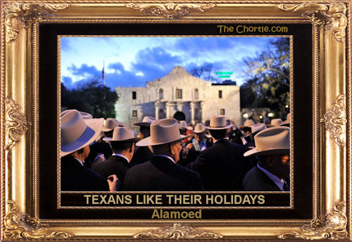 Texans like their holidays Alamoed