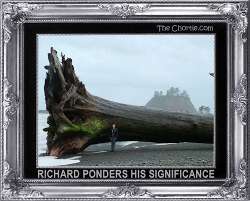 Richard ponders his significance