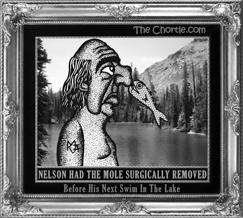 Nelson had the mole surgically removed before his next swim in the lake