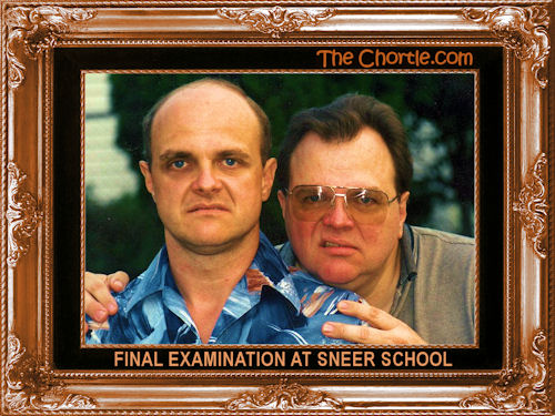 Final examination at sneer school