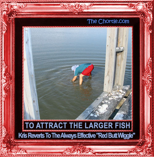 To attract the larger fish, Kris reverts to the always effective "red butt wiggle"