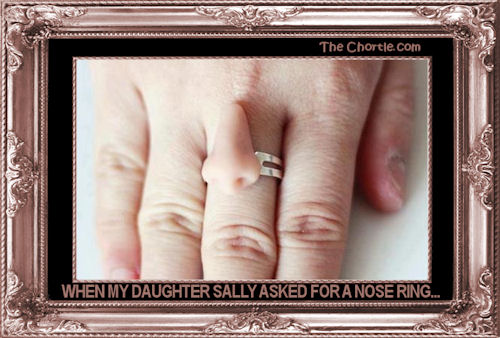 When my daughter Sally asked for a nose ring