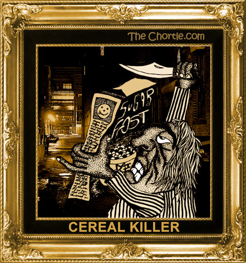 Cereal Killer