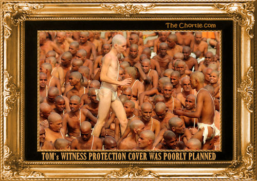 Tom's witness protection cover was poorly planned