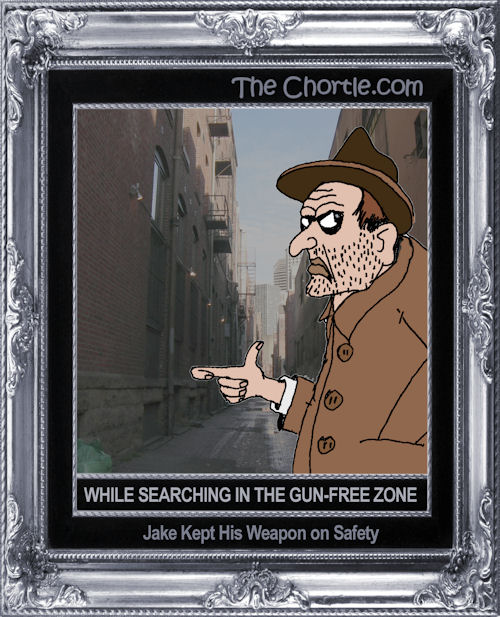 While searching in the gun free zone, Jake kept his weapon on safety