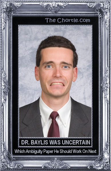 Dr. Baylis was uncertain which ambiguity paper he should work on next