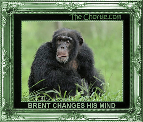 Brent changes his mind