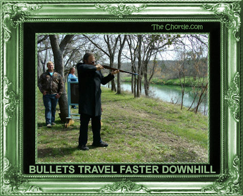 Bullets travel faster downhill
