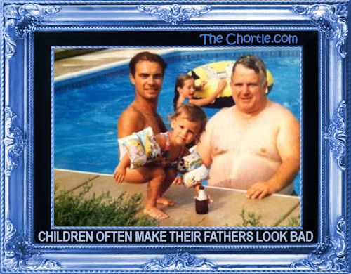 Children often make their fathers look bad