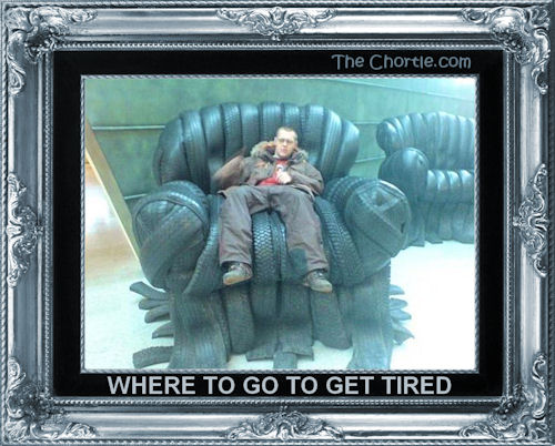 Where to go to get tired