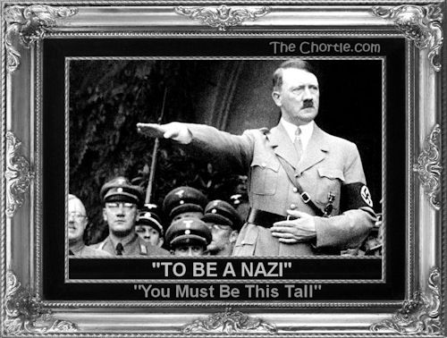 "To be a Nazi you must be this tall"