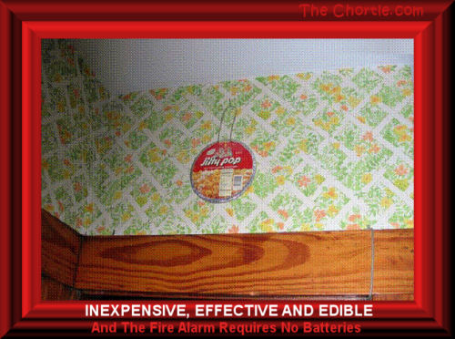 Inexpensive, effective and edible.  And the fire alarm requires no batteries. 