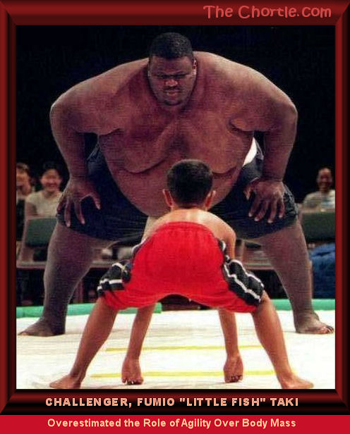 Challenger, Fumio "Little Fish" Taki, overestimated the role of agility of body mass.