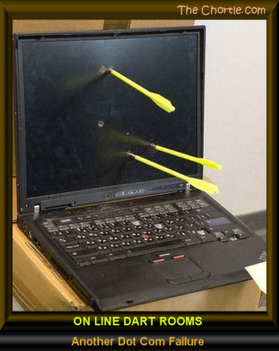 On line dart rooms. Another dot com failure.