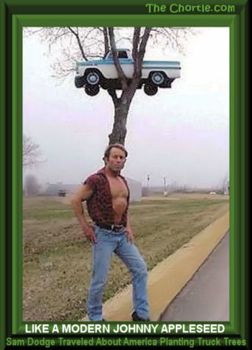 Like a modern Johnny Appleseed, Sam Dodge traveled about America planting truck trees.