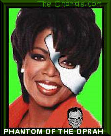 Phantom of the Oprah
