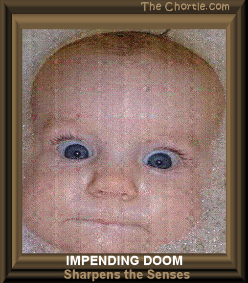 Impending doom sharpens the senses
