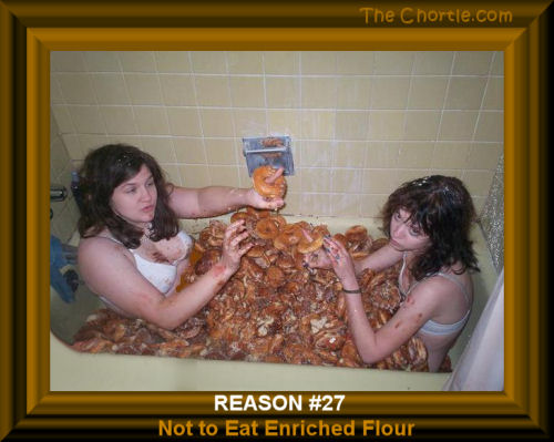 Reason #27 not to eat enriched flour. 