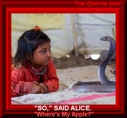 "So," said Alice. "Where is my apple?"