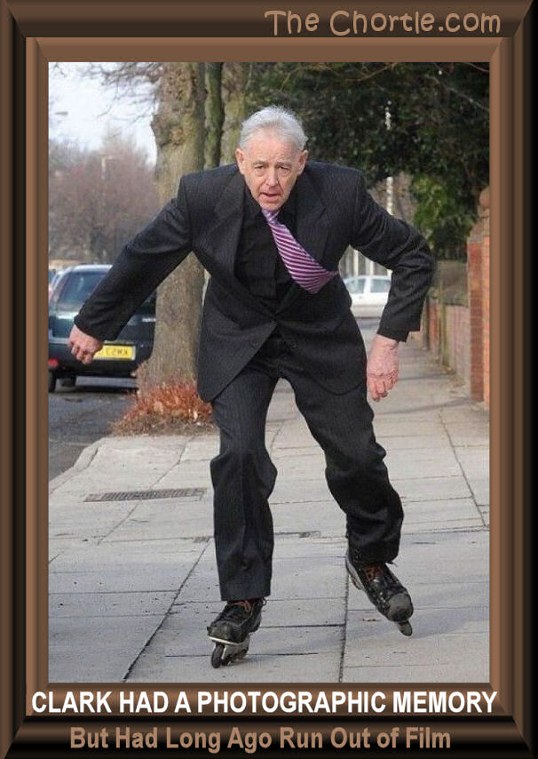 Clark had a photographic memory but had long ago run out of film