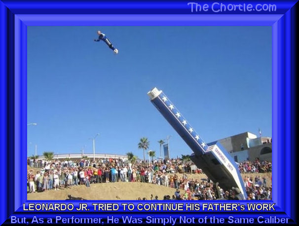 Leonardo Jr. tried to continue his father's work, but, as a performer, he was simply not of the same caliber.