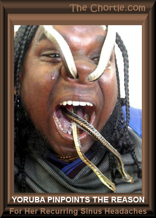 Yoruba pinpoints the reason for her recurring sinus headaches.