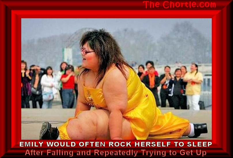 Emily would often rock herself to sleep after falling down and trying to get up.